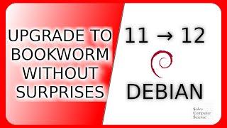 Upgrade your Debian server to Bookworm without breaking the OS