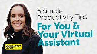 5 Simple Productivity Tips For You And Your Virtual Assistant | Outsourced Doers