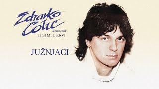 Zdravko Colic - Juznjaci - (Audio 1984)