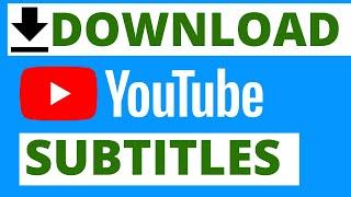 How to Download YouTube Subtitles | Captions in Text Format