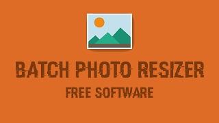 How to resize multiple image in bulk - Batch PhotoResizer Free Software