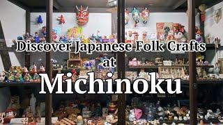 Discover Japanese Folk Crafts at Michinoku