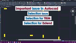 Solution for Selection Problems in Autocad | Selection Problem for Trim or Extend Option