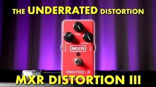The UNDERRATED Distortion: MXR Distortion III