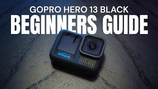 GoPro Hero 13 Black Beginners Guide - Getting Started With Your First GoPro