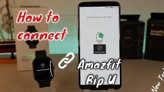 How to connect Amazfit Bip U to phone with Zepp Android App