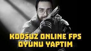 KOD YAZMADAN ONLINE FPS OYUNU YAPTIM!