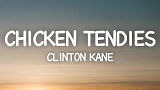 Clinton Kane - CHICKEN TENDIES (Lyrics)