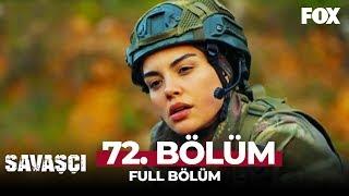 Savaşçı 72. Bölüm