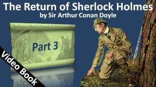 Part 3 - The Return of Sherlock Holmes Audiobook by Sir Arthur Conan Doyle (Adventures 06-08)