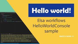 ElsaWorkflows HelloWorldConsole Sample Quick Look