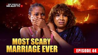 MOST SCARY MARRIAGE EVER  EP 44 | MR ALOY | Nigerian Movies 2025 | Latest Nollywood  #bts #ad #movie