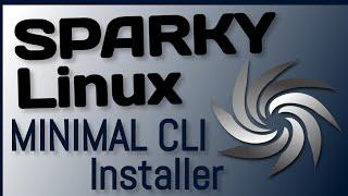 Sparky Linux minimal CLI Installation  | Debian based Command Line Installer