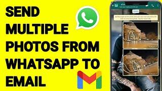 How To Send Multiple Photos from WhatsApp to Email