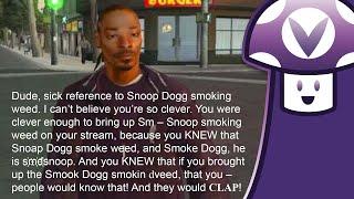 [Vinesauce] Vinny - I can’t believe you’re so clever. You were clever enough to bring up Sm – Snoop