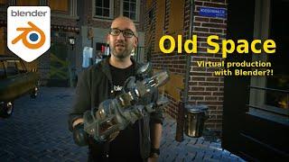 Old Space. Virtual Production with Blender?!