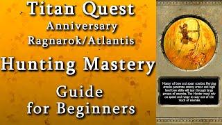 Titan Quest Anniversary| Hunting Mastery Guide for Beginners!