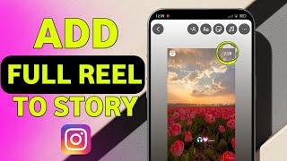 How To Add Full Reel on Instagram Story - 2024