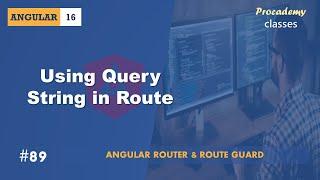 #89 Using Query String in Route | Angular Router & Route Guards | A Complete Angular Course