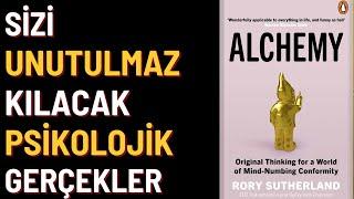 Akıldışı Psikolojik Gerçekler Muazzam Başarılar Getirebilir! (Kitap Özeti: Alchemy)