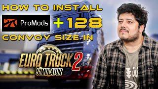 How To Install PROMODS & 128 CONVOY SIZE in Euro Truck Simulator 2 v1.54 | Full Tutorial | Hindi