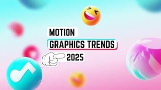 Motion Graphics Trends 2025