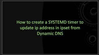 How to create a SYSTEMD Timer to update ip address in ipset from Dynamic DNS