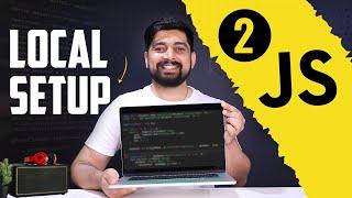 Setting up environment in local machine for Javascript | chai aur #javascript