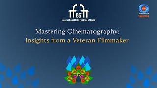 Masterclass | Mastering Cinematography: Insights from a Veteran Filmmaker