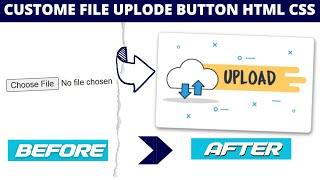 How to Customize Input Type File in Css | Custom File Upload Button Html | Input Type File Customize