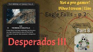 Desperados 3: p.8 - Eagle Falls - p.2 | Mission 6 walkthrough