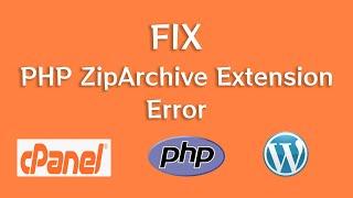 How to fix PHP ZipArchive extension error WordPress theme requirement in Cpanel Solved