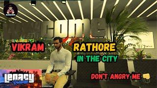  VIKRAM RATHORE in the city… DON'T Angry ME! | Legacy Roleplay India GTA 5 RP #livestream #gta5