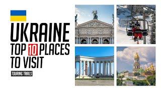 Best Top 10 Places to Visit in Ukraine in 2024 - An Essential Travel Guide