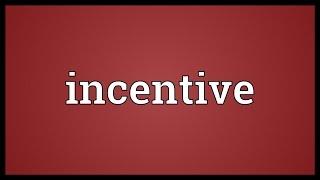 Incentive Meaning