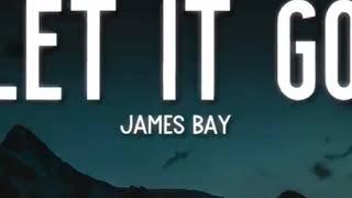 James bay-let it go(lyrics)