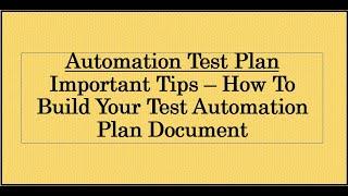 Important Tips - How to Build Test Automation Plan Document