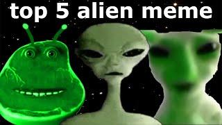 Top 5 Alien meme