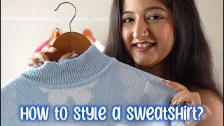 How to Style a SWEATSHIRT in *PINTEREST-y* ways!?