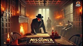 The Missioner ️‍️ A Gripping Tale of Intrigue and Suspense by E. Phillips Oppenheim