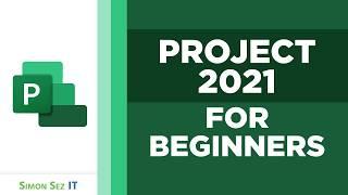 Microsoft Project 2021 Tutorial Course: 2.5 Hours of Beginner Training