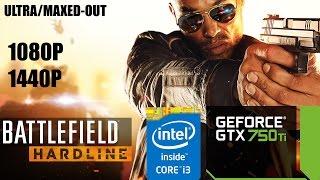 Battlefield Hardline | GTX 750 Ti | i3 6100 | ULTRA/Maxed Out Settings | 1080P 1440P