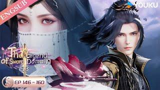 【The Legend of Sword Domain】EP146-160 | Chinese Fantasy Anime | YOUKU ANIMATION