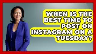 When Is The Best Time To Post On Instagram On A Tuesday? - Everyday-Networking