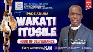 WAKATI ITUSILE || HOUR OF DELIVERANCE || CCDM GLOBAL II VEN TUNDE BAMIGBOYE || 12/03/25