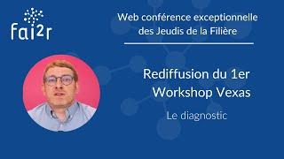 Rediffusion du 1er Workshop Vexas : le diagnostic