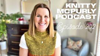 Knitty McPurly Podcast Episode 202: This is the Most Fun Thing I Have Knit in a While