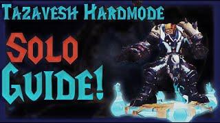 Tazavesh Hardmode SOLO Guide!