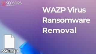 WAZP Virus  [.wazp Files] Ransomware - Decrypt + Remove