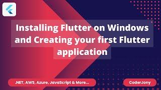 Installing Flutter on Windows and Creating your first Flutter application | Step by Step Guide